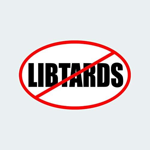 fagraphıx Oval Hiçbir Libtards Sticker Kendinden Yapışkanlı Vinil Çıkartması Anti Liberal Siyasi